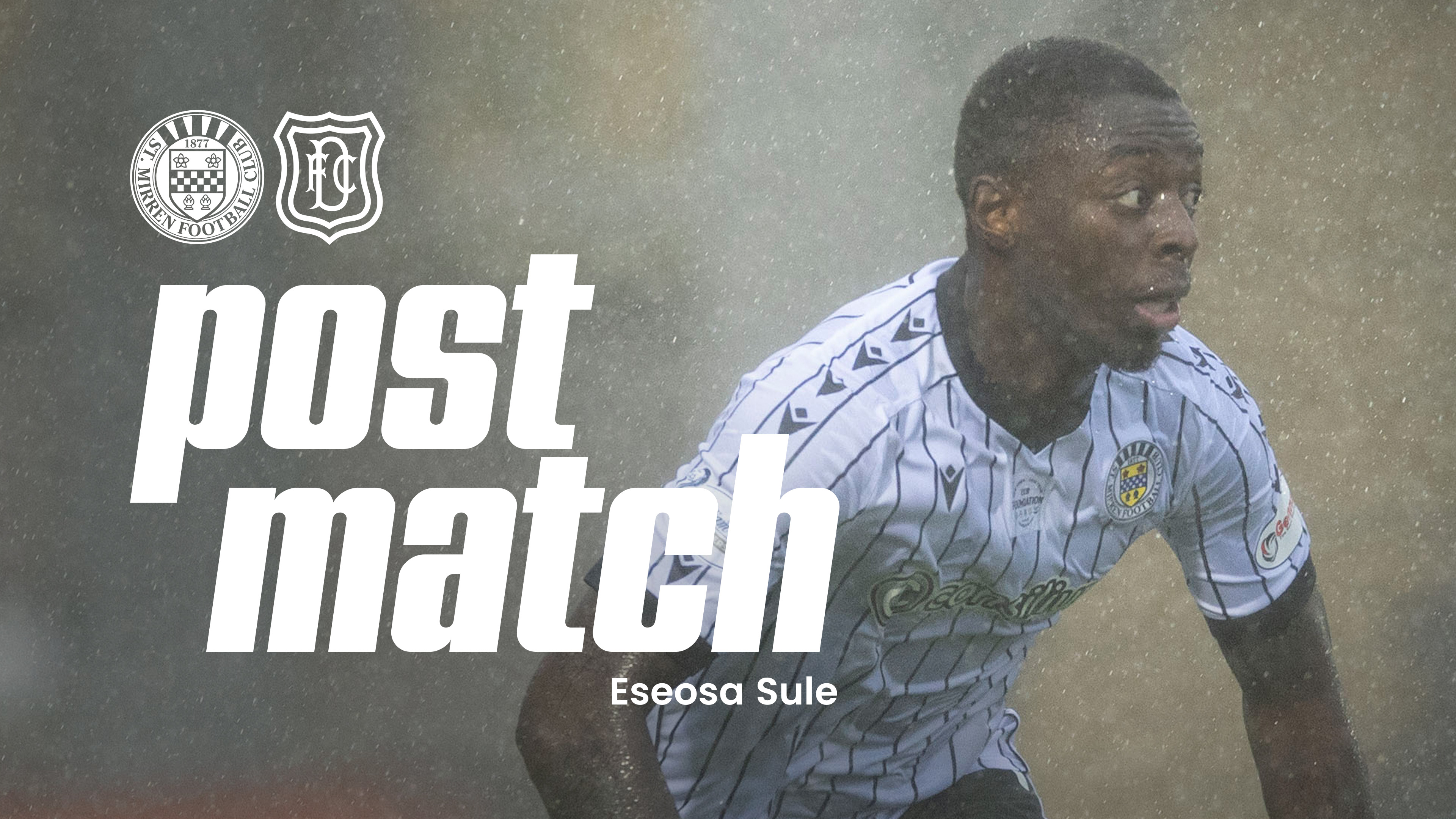 Eseosa Sule Post-Dundee
